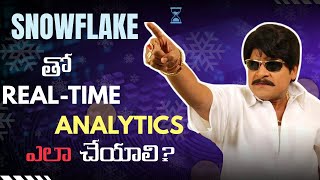 Real-Time Analytics with Snowflake : A Complete Guide for 2025 | in Telugu | Brolly Academy