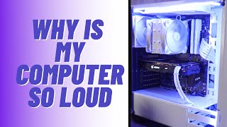 Why is My Computer So Loud and How to Reduce PC Fan Noise