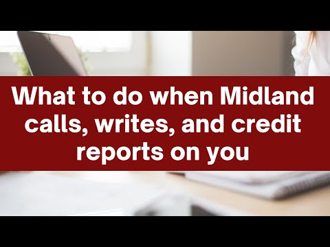 What to do when Midland calls, writes, and credit reports on you