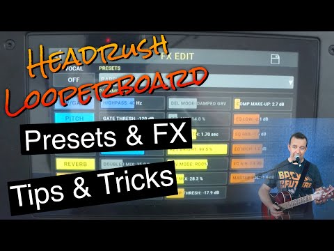 Headrush LooperBoard - Presets & FX - Tips & Tricks