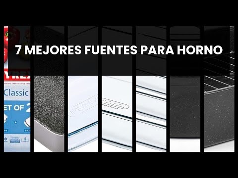 Fuente para horno: 7 mejores fuentes para horno