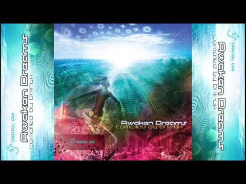 Dj Oniryx - Awaken Dreams Mix @ Radiozora (Digital Om Productions #18) #FREEDOWNLOAD