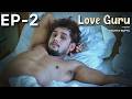 Love Guru I Web Series I EP 2 Shawn Gupta Amit