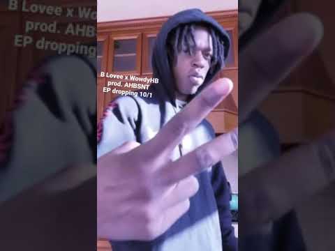 B Lovee x Wowdy HB snippet (prod. AHBSNT)