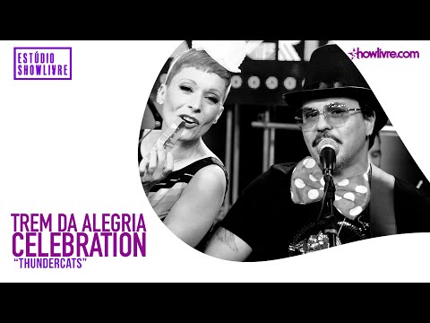 Trem da Alegria Celebration - Thundercats - Ao Vivo no Estúdio Showlivre 2020