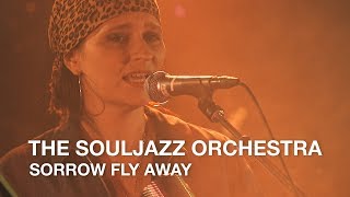 The Souljazz Orchestra | Sorrow Fly Away | First Play Live