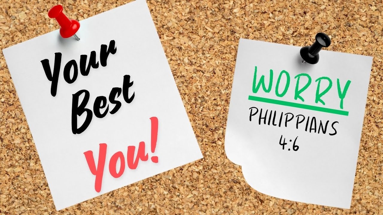 Your Best You: WORRY