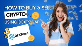 How to use Dextswap on Dextools. Buy and Sell Crypto Tokens. Cryptocurrency