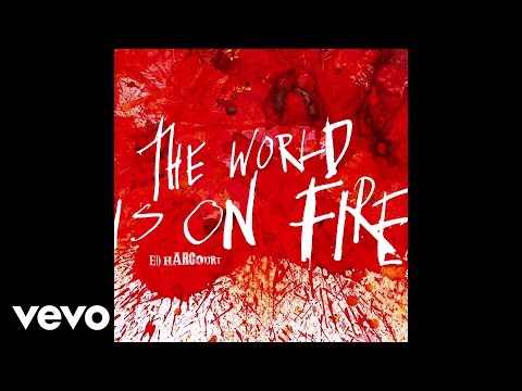 Ed Harcourt - The World Is On Fire (Official audio)