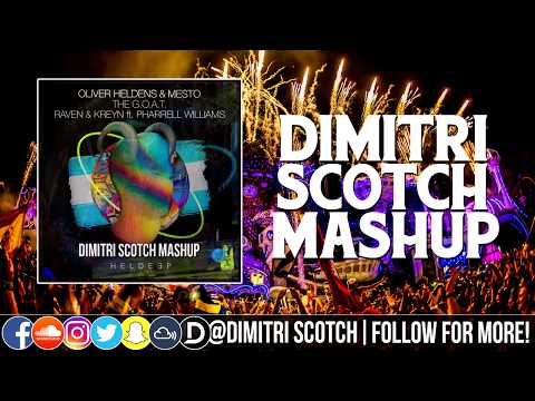 Oliver Heldens & Mesto X Raven & Kreyn ft. Pharell - The G.O.A.T X 1995 (Dimitri Scotch Mashup)