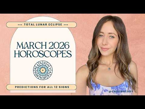 🐦‍🔥 March 2026 Horoscopes – Predictions for All 12 Zodiac Signs 🐦‍🔥