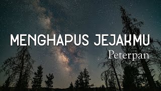 Download lagu Peterpan - Menghapus Jejakmu (lirik) mp3