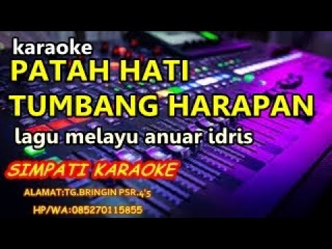 KARAOKE PATAH HATI TUMBANG HARAPAN anuar idris lagu melayu