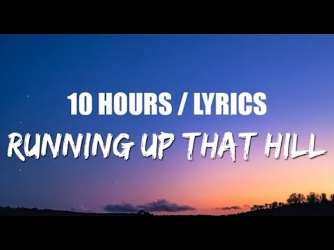 Kate Bush - Running Up That Hill (10 HOURS) Lyrics
