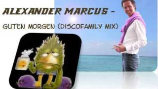 Alexander Marcus - Guten Morgen (Discofamily Remix)