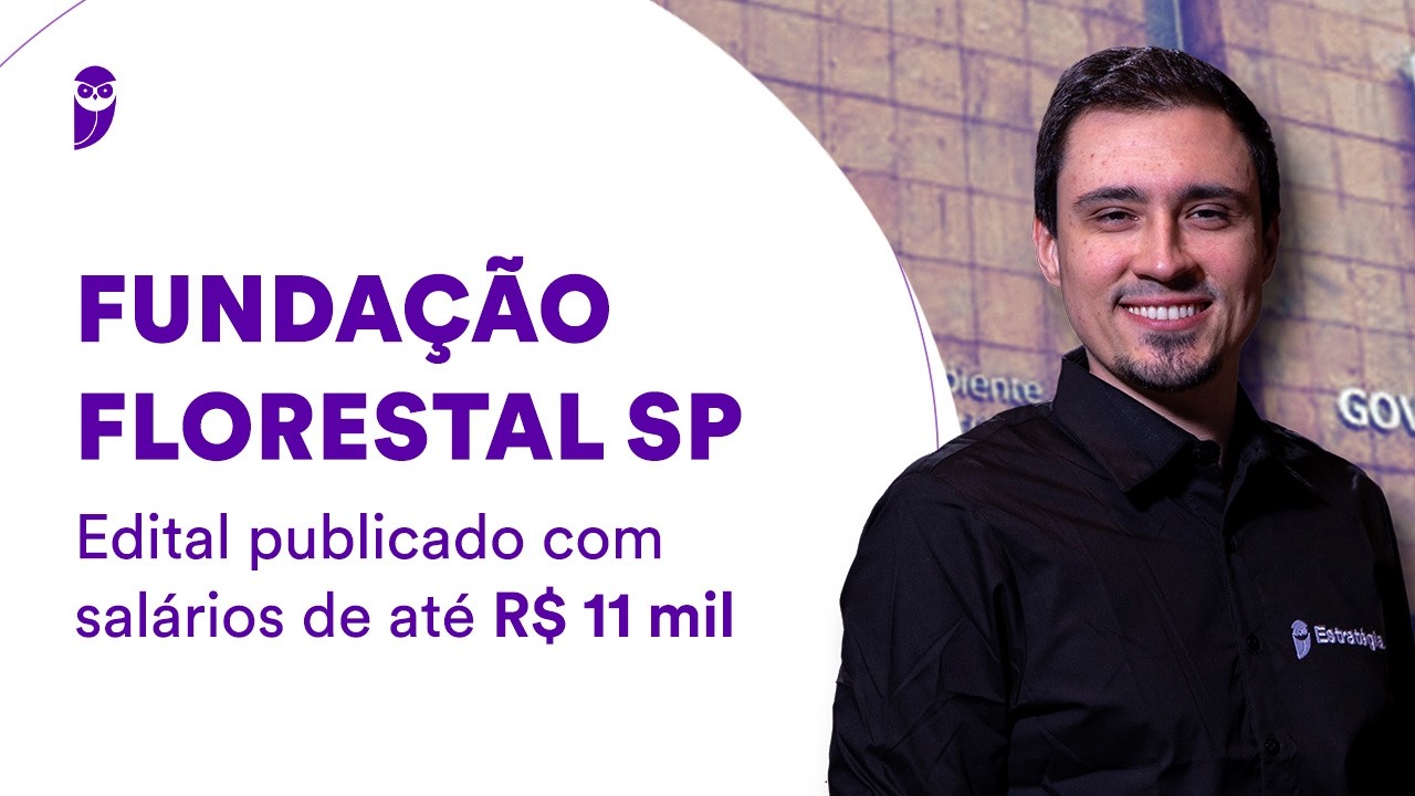 Concurso Fundação Florestal SP: Edital publicado com salários de até R$ 11 mil