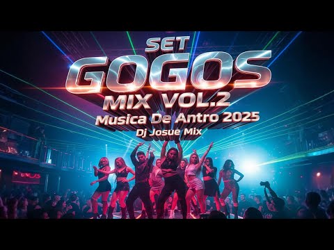 SET GOGOS MIX VOL.2 - Musica De Antro 2025 (Dj Josue Mix)