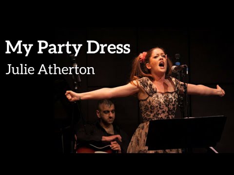 Julie Atherton | "My Party Dress" | Kerrigan-Lowdermilk