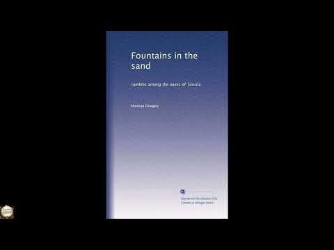 Fountains in the sand: rambles among the oases of Tunisia by Norman Douglas — free full audiobook