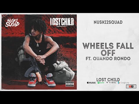 NUSKI2SQUAD - "Wheels Fall Off" Ft. Quando Rondo (Lost Child)