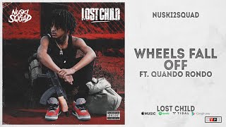 NUSKI2SQUAD - &quot;Wheels Fall Off&quot; Ft. Quando Rondo (Lost Child)