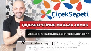 Çiçeksepeti'nde Nasıl Mağaza Açılır ? Nasıl Satış Yapılır ? - Ürünleri