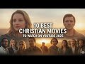 Top 10 Christian Movies To Watch On YouTube 2025