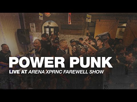 POWER PUNK LIVE AT ARENA XPRNC FAREWELL SHOW
