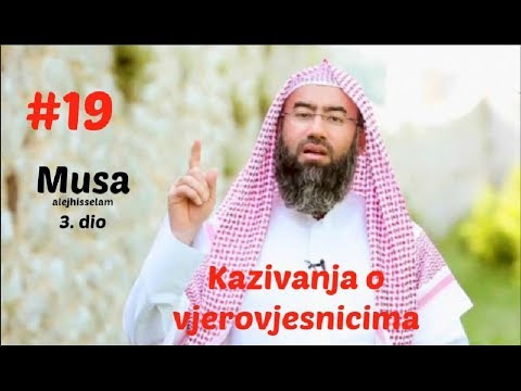 19. Kazivanja o vjerovjesnicima - Musa, alejhisselam (3. dio)
