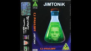 CJ Pavloff  - Jimtonik   2002