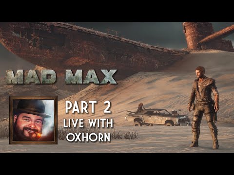 Oxhorn Plays Mad Max - Part 2