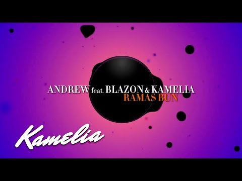 Andrew feat. Kamelia & Blazon - Ramas Bun | Audio
