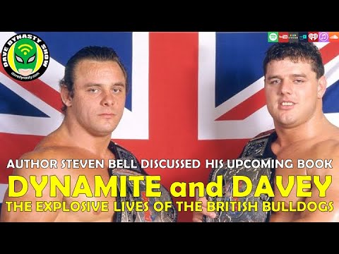 Dave Dynasty Show EP172 | Steven Bell on the British Bulldogs | Pro wrestling podcast