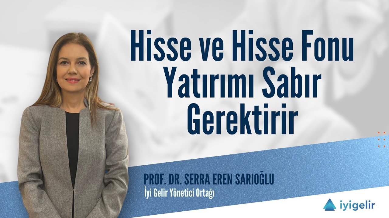 Hisse ve Hisse Fonu Yatırımı Sabır Gerektirir