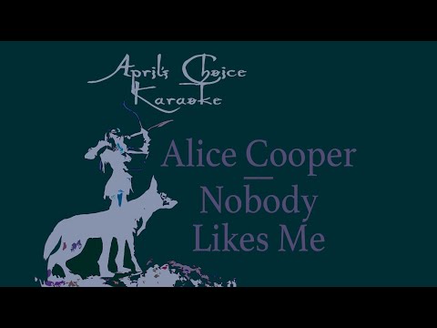 Nobody Likes Me - Alice Cooper