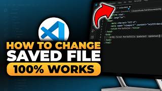 How To Change Your Saved File in VSCode (100% WORKS) | FAST & EASY | NO Yapping, To The Point!