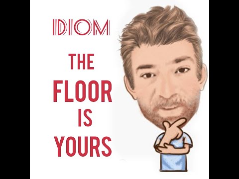 English Tutor Nick P Idioms (481) The Floor is Yours - Origin