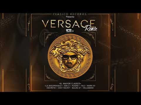 Versace Remix - El Mayor, La Insuperable, Jon Z, Pusho, Tali, Secreto, Ceky Viciny, Bulin 47, Mark B