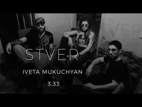 Iveta Mukuchyan feat. 3.33 - STVER