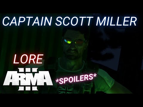 Arma 3 Lore - Captain Scott Miller [2K] **SPOILERS FOR THE ENTIRE CAMPAIGN**