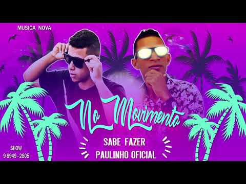 SABE FAZER  PAULINHO OFICIAL  - NO MOVIMENTO ( MUSICA NOVA )