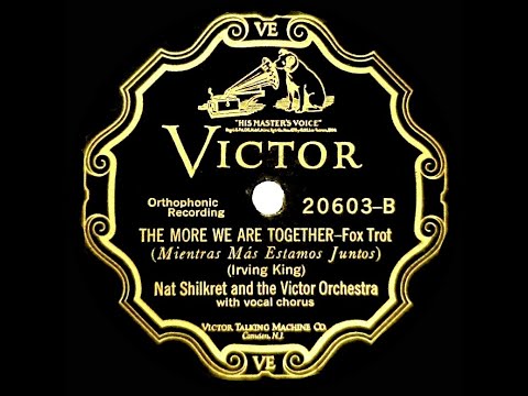 1927 Nat Shilkret - The More We Are Together (Revelers, vocal)