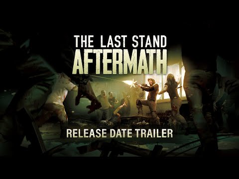 The Last Stand: Aftermath - Launch Announcement Trailer thumbnail