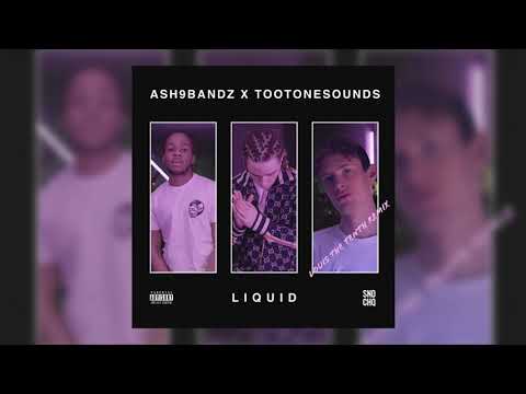 Ash9Bandz x Tootonesounds - Liquid (Louis the Tenth Remix) | #NONSTOPMIXTAPE