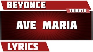 Ave Maria - Beyonce Knowles tribute - Lyrics
