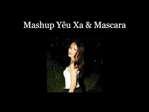 Mashup Yêu Xa & Mascara - Nguyên Hà/KARAOKE