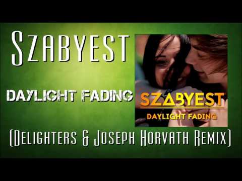 Szabyest - Daylight Fading (Delighters & Joseph Horvath Remix)