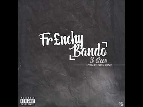 Fr£nchyBando - 3’Sus(Intro) Prod by. PlutoBrazy