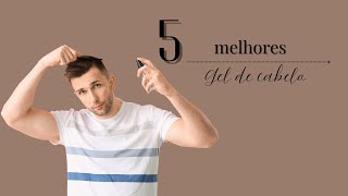Quais os 5 MELHORES gel de cabelo de 2025 | TOP 5 MELHORES gel de cabelo 2025!