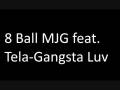 8 Ball MJG Tela-Gangsta Luv